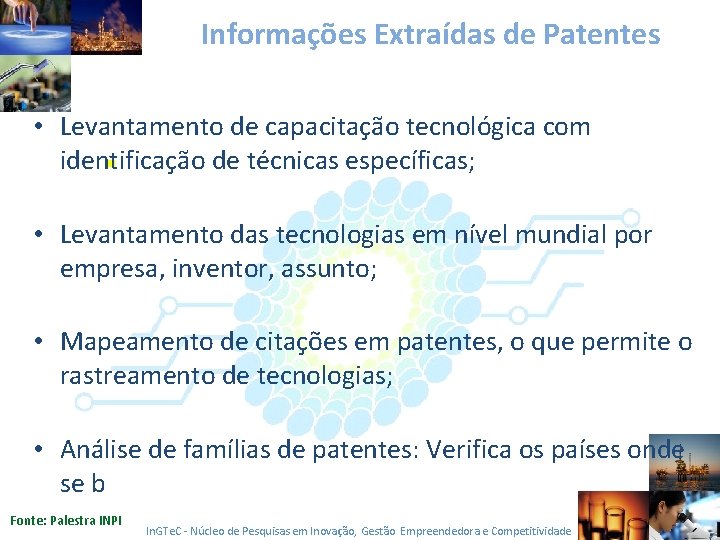 Informações Extraídas de Patentes • Levantamento de capacitação tecnológica com n usca proteção para