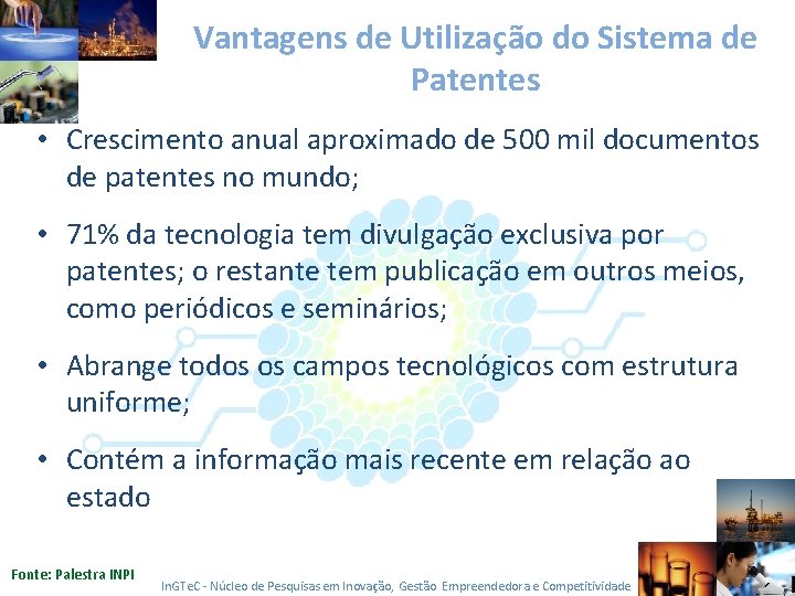 Vantagens de Utilização do Sistema de Patentes • Crescimento anual aproximado de 500 mil