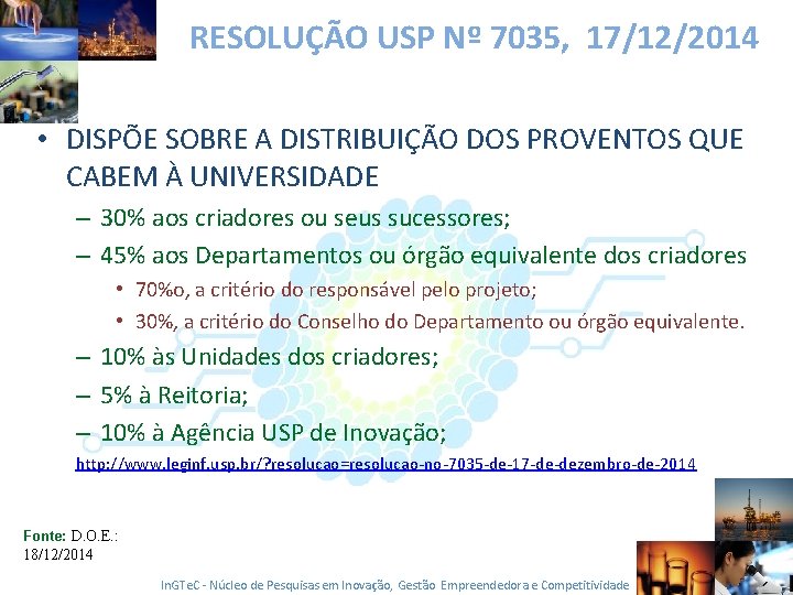 RESOLUÇÃO USP Nº 7035, 17/12/2014 • DISPÕE SOBRE A DISTRIBUIÇÃO DOS PROVENTOS QUE CABEM