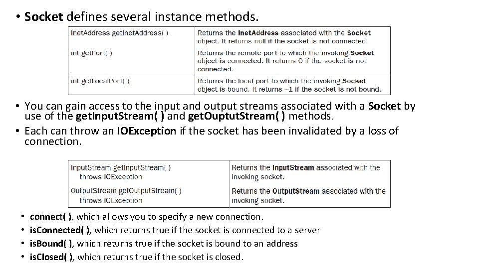  • Socket defines several instance methods. • You can gain access to the