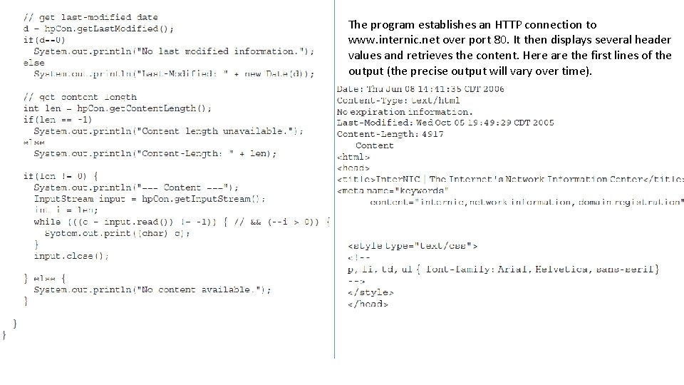 The program establishes an HTTP connection to www. internic. net over port 80. It