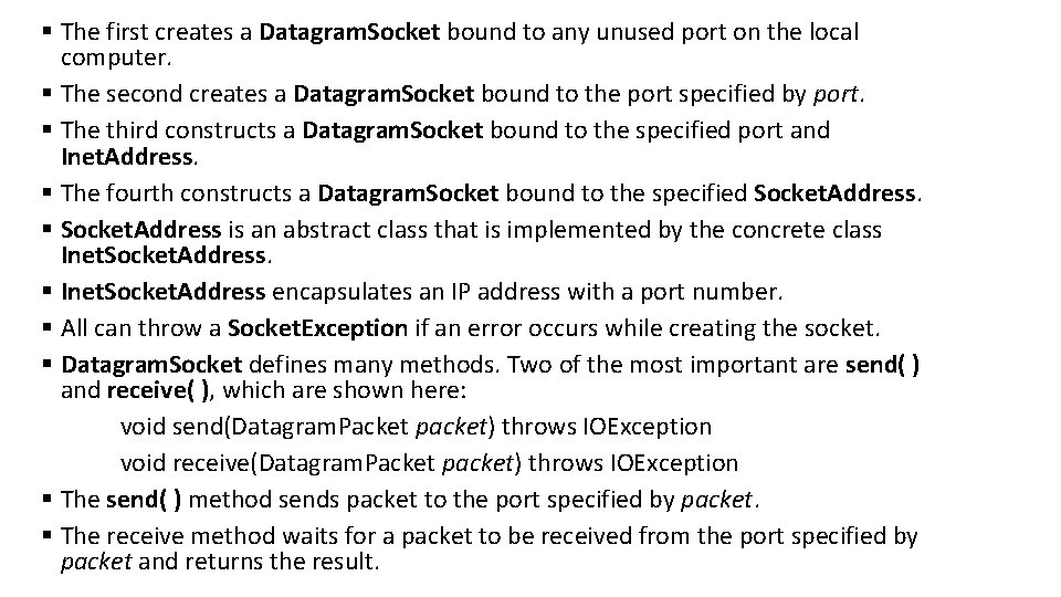 § The first creates a Datagram. Socket bound to any unused port on the