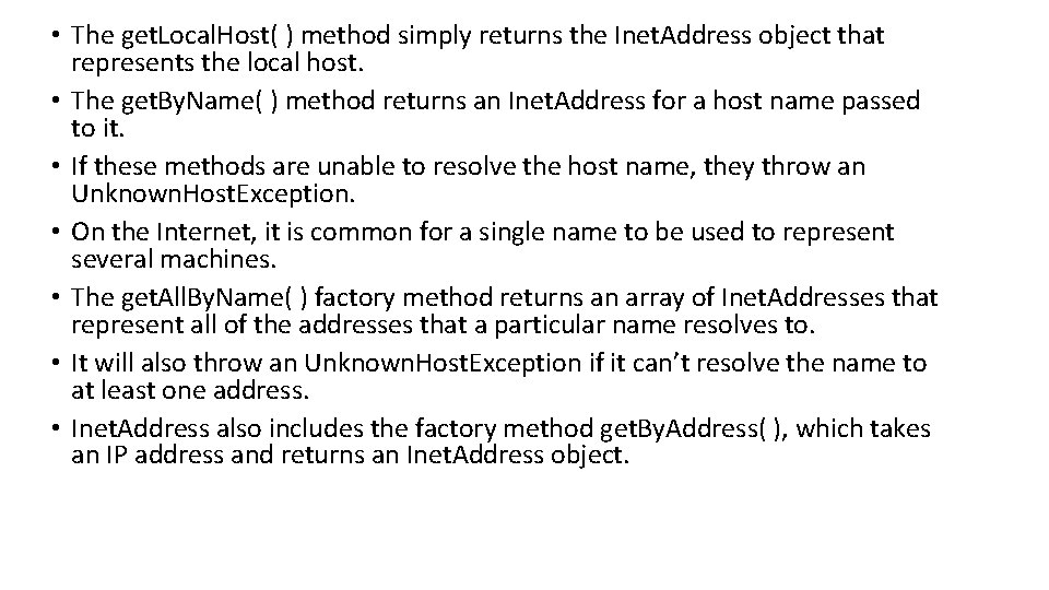  • The get. Local. Host( ) method simply returns the Inet. Address object