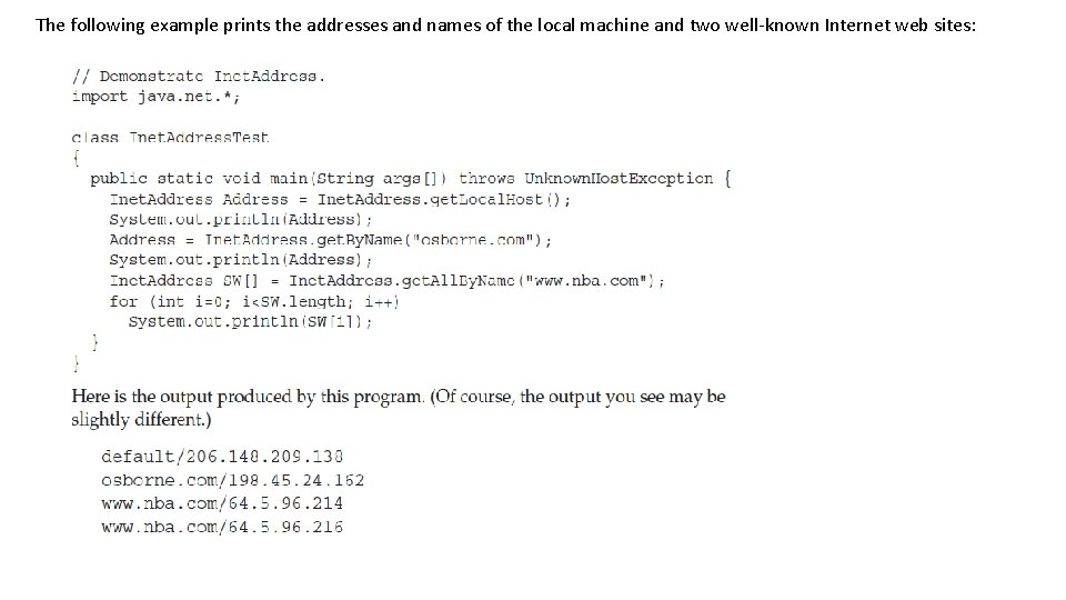 The following example prints the addresses and names of the local machine and two