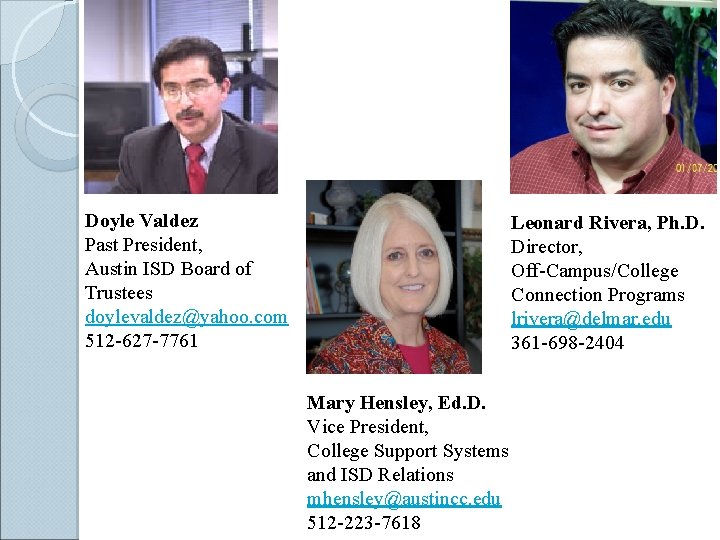 Doyle Valdez Past President, Austin ISD Board of Trustees doylevaldez@yahoo. com 512 -627 -7761