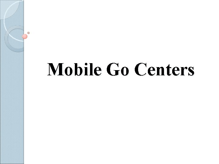 Mobile Go Centers 