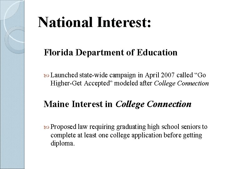 National Interest: Florida Department of Education Launched state-wide campaign in April 2007 called “Go