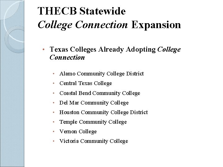 THECB Statewide College Connection Expansion • Texas Colleges Already Adopting College Connection • Alamo