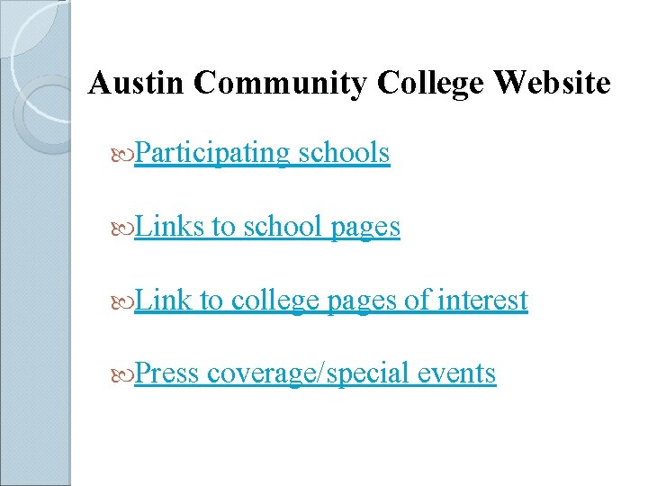 Austin Community College Website Participating Links schools to school pages Link to college pages