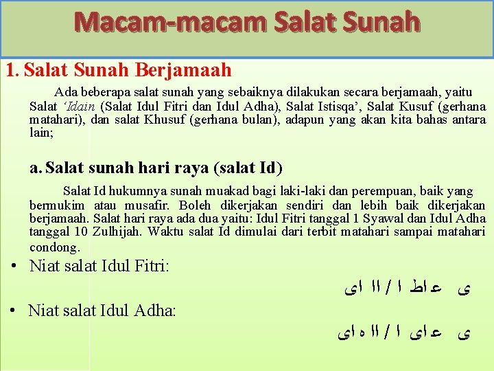 Macam-macam Salat Sunah 1. Salat Sunah Berjamaah Ada beberapa salat sunah yang sebaiknya dilakukan Macam-macam Salat Sunah 1. Salat Sunah Berjamaah Ada beberapa salat sunah yang sebaiknya dilakukan