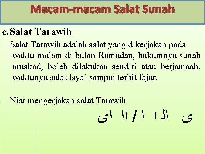 Macam-macam Salat Sunah c. Salat Tarawih adalah salat yang dikerjakan pada waktu malam di Macam-macam Salat Sunah c. Salat Tarawih adalah salat yang dikerjakan pada waktu malam di
