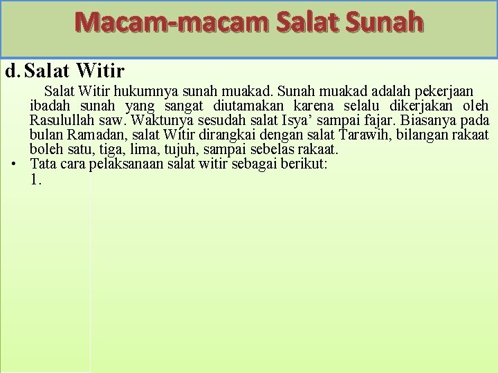 Macam-macam Salat Sunah d. Salat Witir hukumnya sunah muakad. Sunah muakad adalah pekerjaan ibadah Macam-macam Salat Sunah d. Salat Witir hukumnya sunah muakad. Sunah muakad adalah pekerjaan ibadah