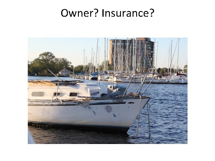 Owner? Insurance? 