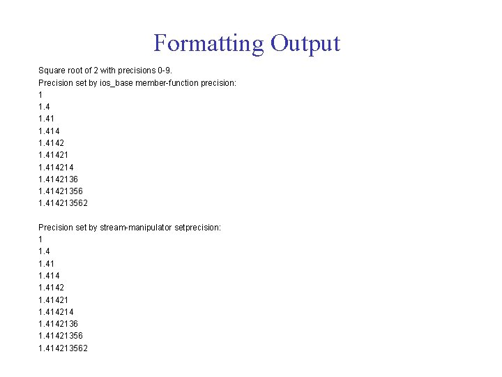 Formatting Output Square root of 2 with precisions 0 -9. Precision set by ios_base