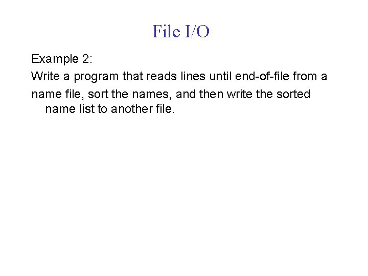 File I/O Example 2: Write a program that reads lines until end-of-file from a