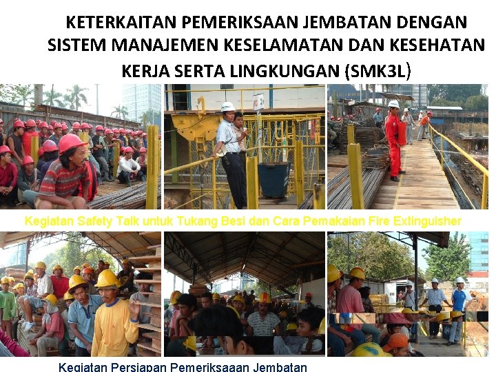 KETERKAITAN PEMERIKSAAN JEMBATAN DENGAN SISTEM MANAJEMEN KESELAMATAN DAN KESEHATAN KERJA SERTA LINGKUNGAN (SMK 3