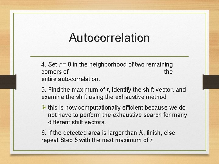 Autocorrelation 4. Set r = 0 in the neighborhood of two remaining corners of