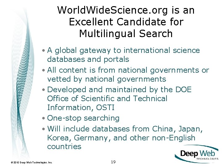 World. Wide. Science. org is an Excellent Candidate for Multilingual Search • A global
