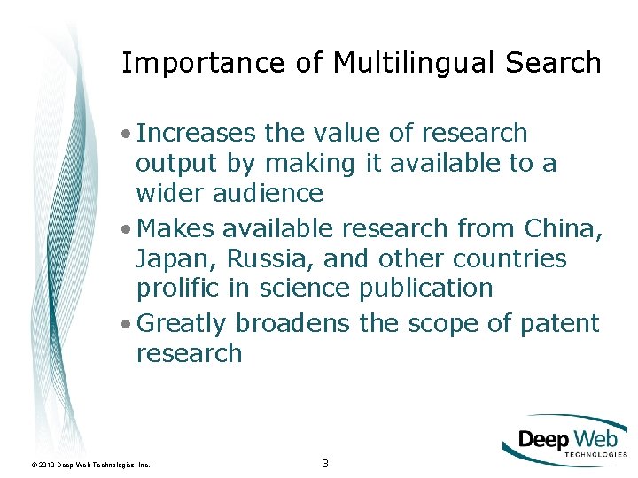 Importance of Multilingual Search • Increases the value of research output by making it