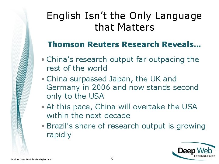 English Isn’t the Only Language that Matters Thomson Reuters Research Reveals… • China’s research