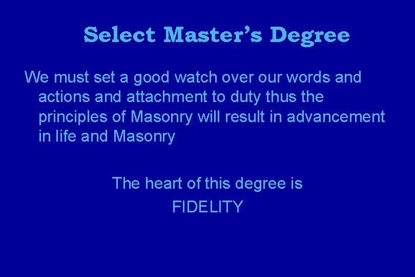 Select Master’s Degree We must set a good watch over our words and actions