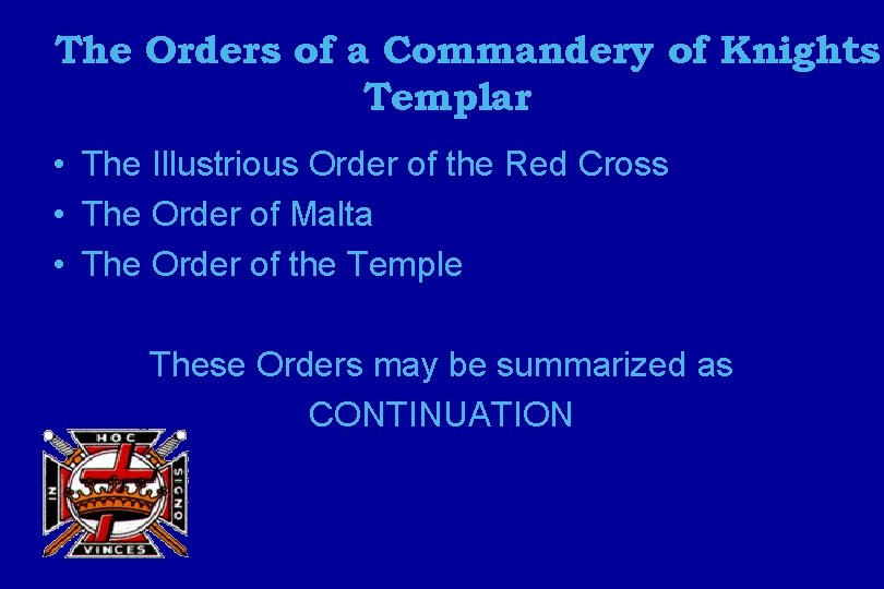 The Orders of a Commandery of Knights Templar • The Illustrious Order of the
