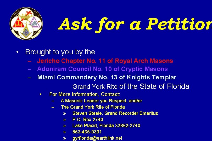 Ask for a Petition • Brought to you by the – Jericho Chapter No.