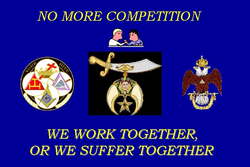 NO MORE COMPETITION WE WORK TOGETHER, OR WE SUFFER TOGETHER 