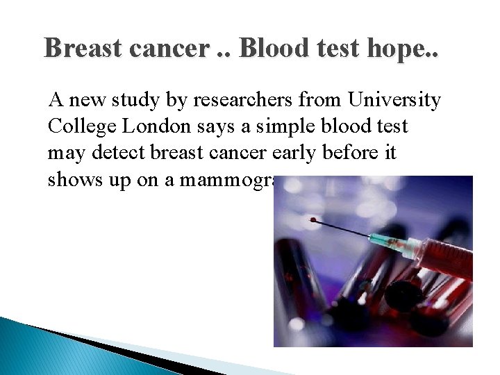 Breast cancer. . Blood test hope. . A new study by researchers from University