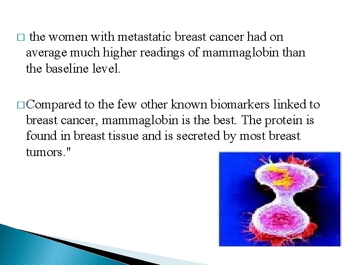 � the women with metastatic breast cancer had on average much higher readings of