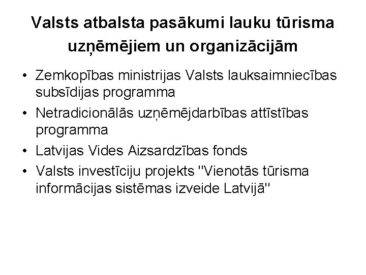 Valsts atbalsta pasākumi lauku tūrisma uzņēmējiem un organizācijām • Zemkopības ministrijas Valsts lauksaimniecības subsīdijas