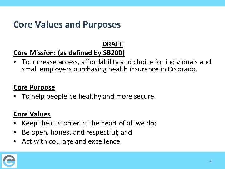 Core Values and Purposes DRAFT Core Mission: (as defined by SB 200) • To