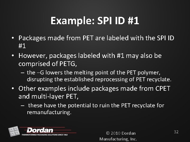 Example: SPI ID #1 • Packages made from PET are labeled with the SPI