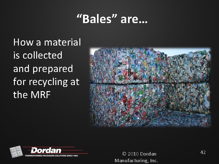 “Bales” are… How a material is collected and prepared for recycling at the MRF