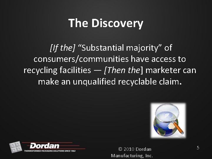 The Discovery [If the] “Substantial majority” of consumers/communities have access to recycling facilities —