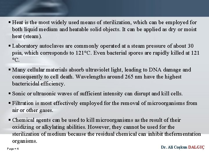  Heat is the most widely used means of sterilization, which can be employed