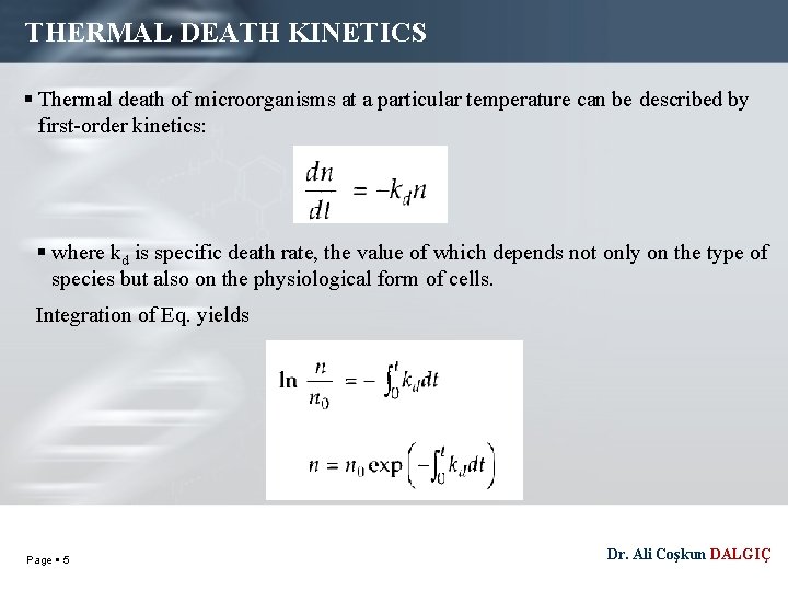 THERMAL DEATH KINETICS Thermal death of microorganisms at a particular temperature can be described