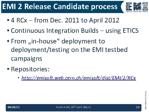 EMI 2 Release Candidate process • 4 RCx – from Dec. 2011 to April