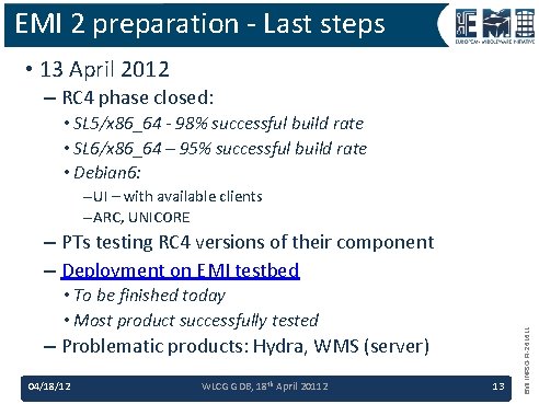 EMI 2 preparation - Last steps • 13 April 2012 – RC 4 phase