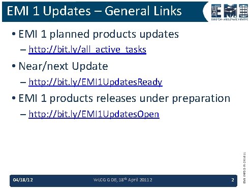 EMI 1 Updates – General Links • EMI 1 planned products updates – http: