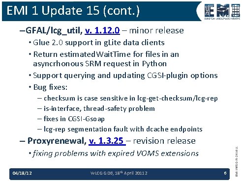 EMI 1 Update 15 (cont. ) –GFAL/lcg_util, v. 1. 12. 0 – minor release