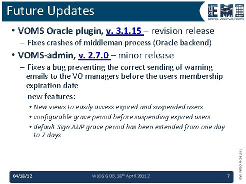 Future Updates • VOMS Oracle plugin, v. 3. 1. 15 – revision release –