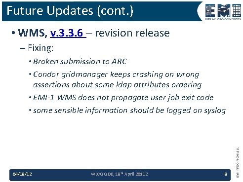 Future Updates (cont. ) • WMS, v. 3. 3. 6 – revision release –