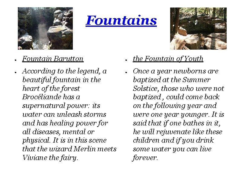 Fountains ● ● Fountain Barutton According to the legend, a beautiful fountain in the