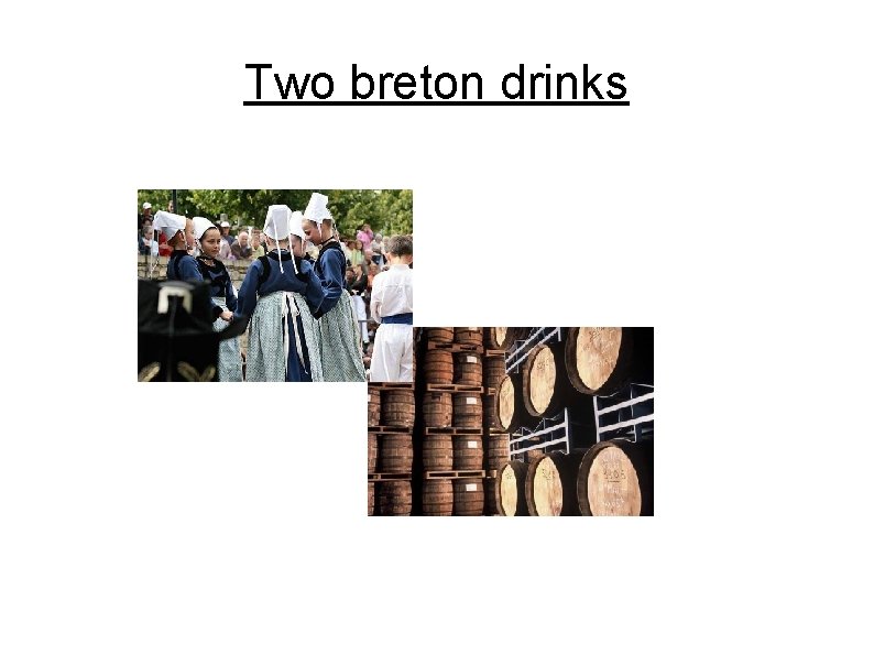 Two breton drinks 