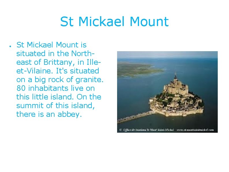 St Mickael Mount ● St Mickael Mount is situated in the Northeast of Brittany,