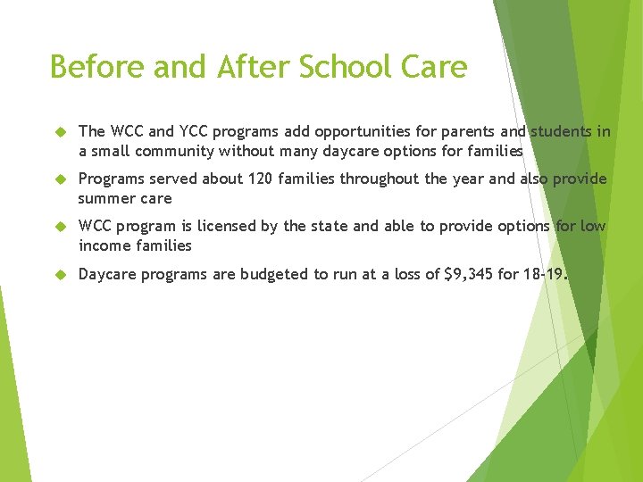 Before and After School Care The WCC and YCC programs add opportunities for parents