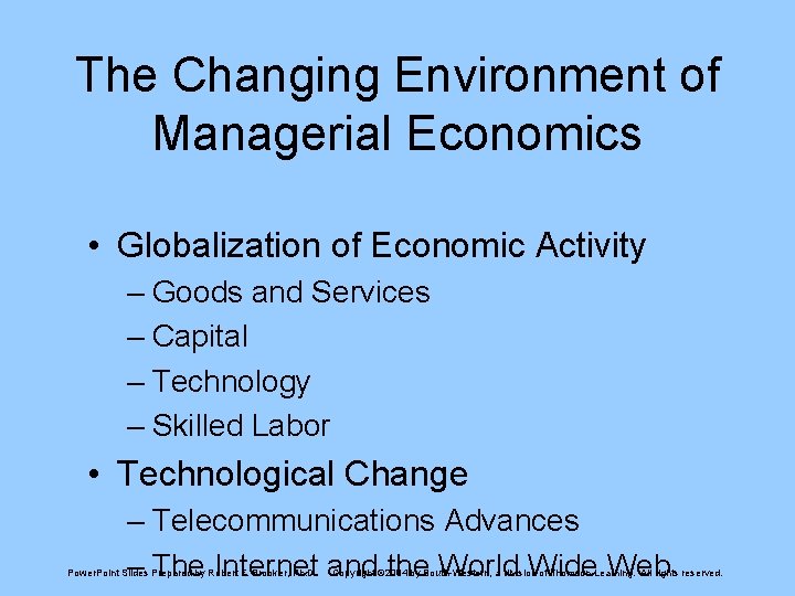 The Changing Environment of Managerial Economics • Globalization of Economic Activity – Goods and