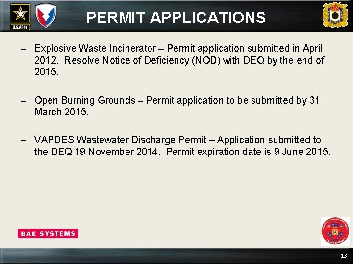 PERMIT APPLICATIONS ‒ Explosive Waste Incinerator – Permit application submitted in April 2012. Resolve