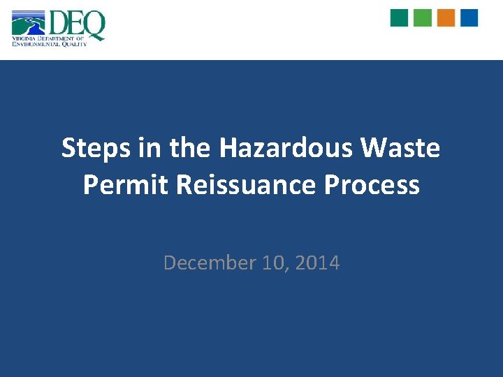 Steps in the Hazardous Waste Permit Reissuance Process December 10, 2014 